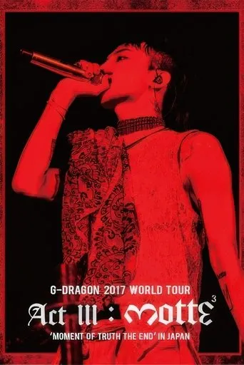 G-DRAGON 2017 WORLD TOUR [ACT III, M.O.T.T.E] IN JAPAN movie poster - Entertainment content