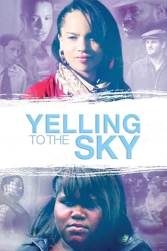 Yelling To The Sky movie poster - Rated 5.5/10