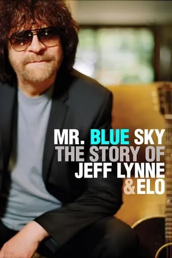 Mr. Blue Sky: The Story of Jeff Lynne & ELO movie poster - Rated 7.4/10