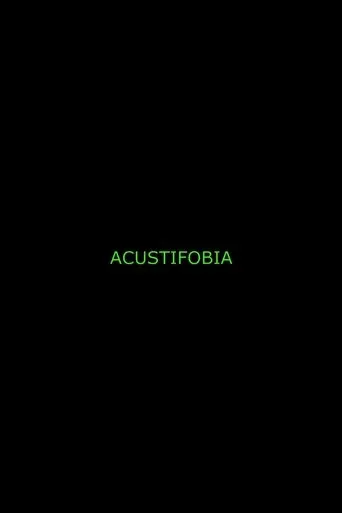Acustifobia movie poster - Entertainment content