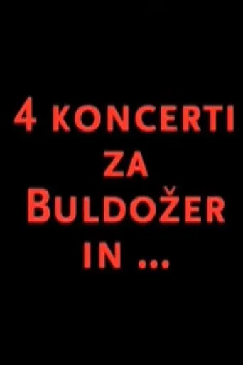 Four Concerts for Buldožer and... movie poster - Entertainment content
