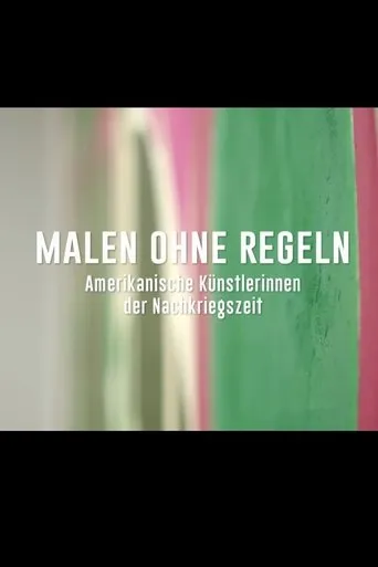 Malen ohne Regeln – Amerikanische Künstlerinnen der Nachkriegszeit movie poster - Entertainment content