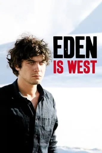 Eden Is West movie poster - Rated 6.3/10