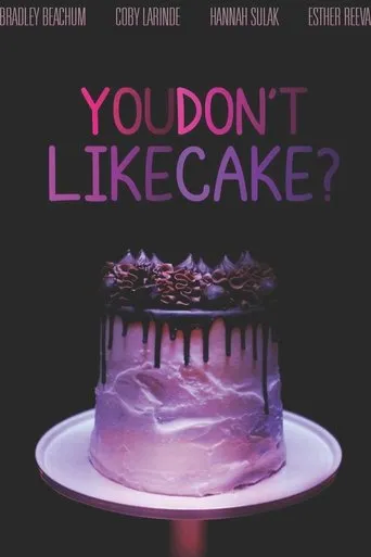 You Don't Like Cake? movie poster - Rated 10/10
