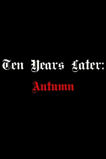 Ten Years Later: Autumn Misery movie poster - Entertainment content