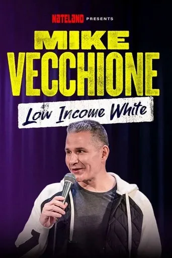 Mike Vecchione: Low Income White movie poster - Rated 6/10