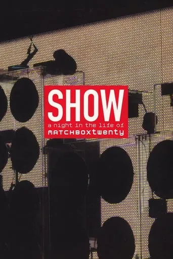 Show: A Night In The Life of Matchbox Twenty movie poster - Rated 5.2/10