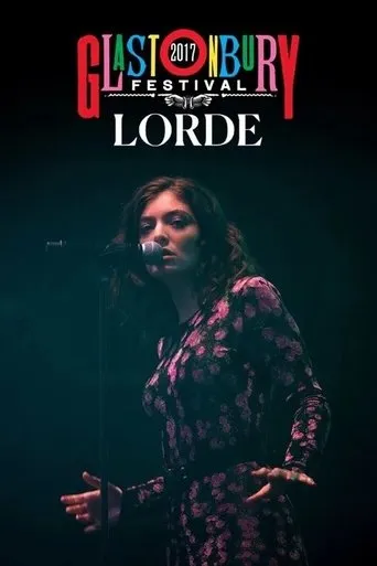Lorde: Live at Glastonbury 2017 movie poster - Rated 10/10