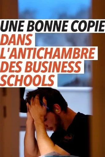 Une bonne copie, dans l'antichambre des business schools movie poster - Rated 6/10