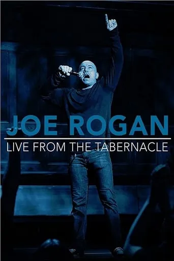 Joe Rogan: Live from the Tabernacle movie poster - Rated 6.6/10