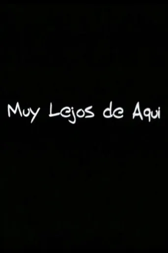 Muy Lejos de Aqui movie poster - Entertainment content
