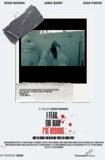 I Fear The Man I’ve Become movie poster - Rated 8/10