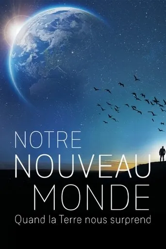 Notre nouveau monde : quand la terre nous surprend movie poster - Rated 8/10