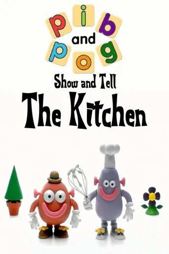 Pib and Pog: Show and Tell - The Kitchen movie poster - Entertainment content