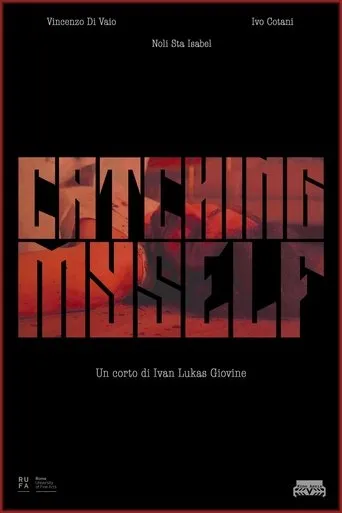 Catching Myself movie poster - Entertainment content