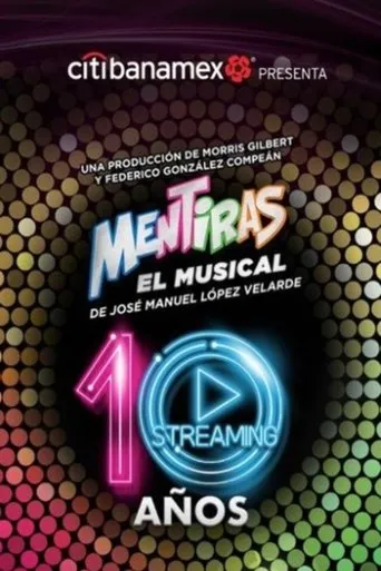 Mentiras: El Musical - 10 Años movie poster - Rated 10/10