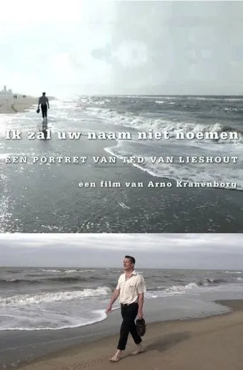 I Will Not Mention Your Name, Portrait of Ted van Lieshout movie poster - Entertainment content