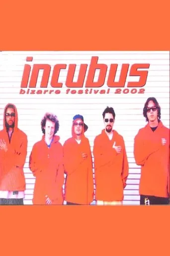 Incubus - Bizarre Festival movie poster - Rated 10/10