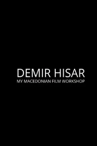 Demir Hisar - My Macedonian Film Workshop movie poster - Entertainment content