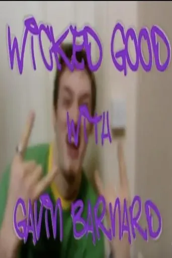 Wicked Good with Gavin Barnard movie poster - Entertainment content