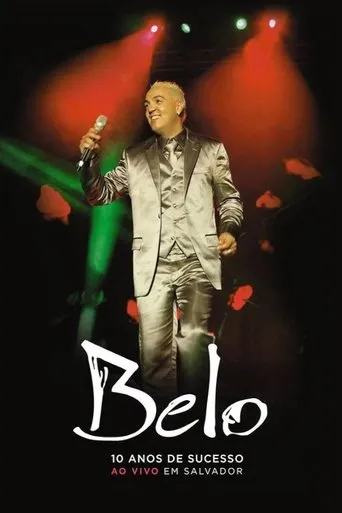 Belo: 10 Anos De Sucesso - Ao Vivo Em Salvador movie poster - Entertainment content