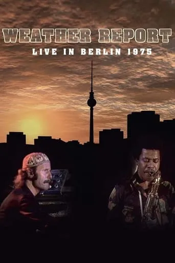 Weather Report: Live in Berlin movie poster - Entertainment content