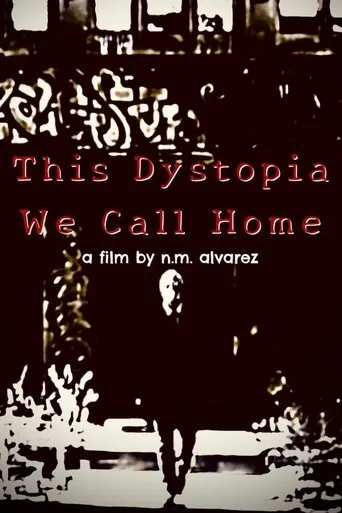 This Dystopia We Call Home movie poster - Entertainment content