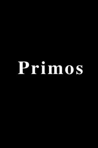 Primos movie poster - Entertainment content