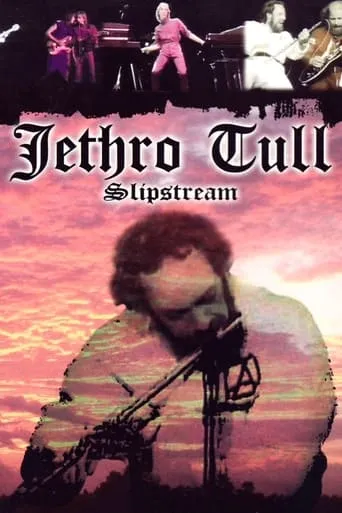 Jethro Tull: Slipstream movie poster - Rated 6.5/10