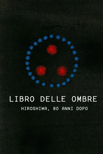 Libro delle ombre – Hiroshima, 80 anni dopo movie poster - Rated 7.5/10