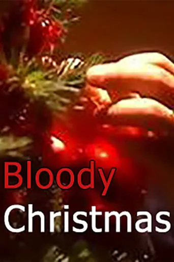 Bloody Christmas movie poster - Rated 6.1/10