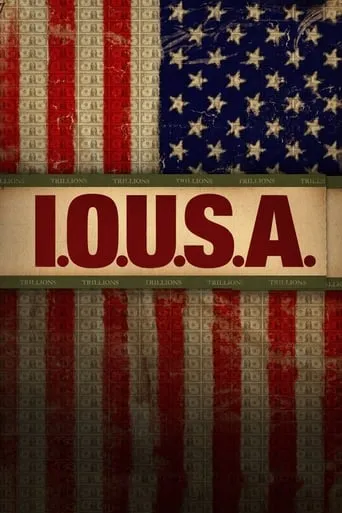 I.O.U.S.A. movie poster - Rated 6.9/10