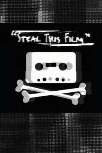 Steal This Film movie poster - Rated 5.6/10