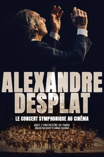 Alexandre Desplat – Le Concert symphonique au cinéma movie poster - Entertainment content