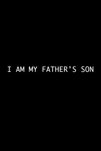 I Am My Father's Son movie poster - Rated 10/10