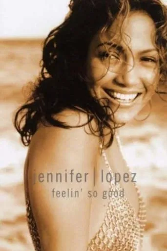 Jennifer Lopez | Feelin' So Good movie poster - Rated 9.063/10