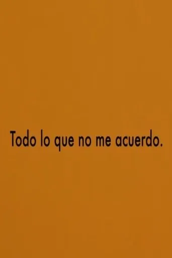 Todo lo que no me acuerdo movie poster - Entertainment content