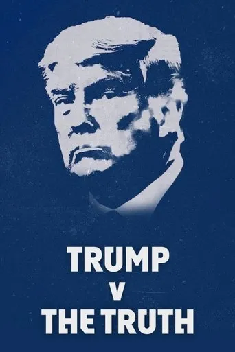 Trump v the Truth movie poster - Entertainment content