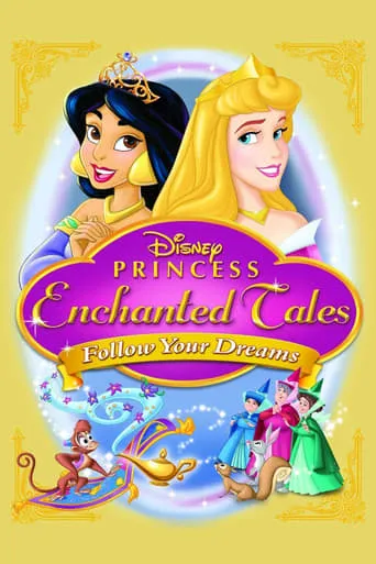 Disney Princess Enchanted Tales: Follow Your Dreams movie poster - Rated 6.5/10