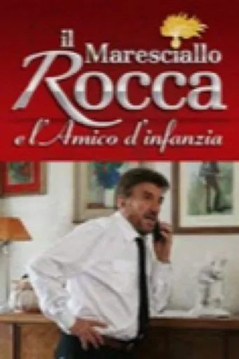 Il Maresciallo Rocca e l'amico d'infanzia movie poster - Entertainment content