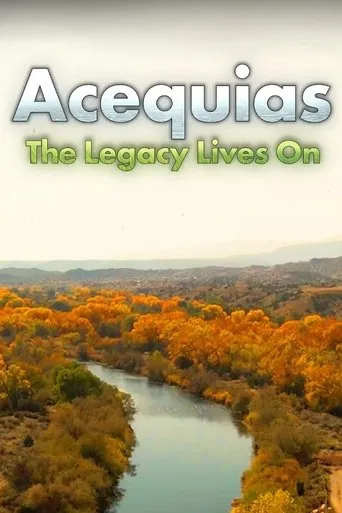 Acequias: The Legacy Lives On movie poster - Entertainment content