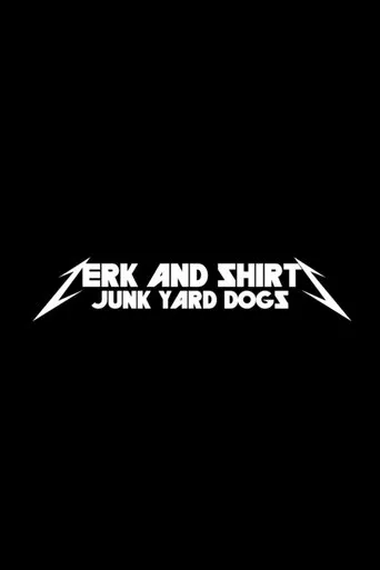 Zerk and Shirts: Junk Yard Dogs movie poster - Entertainment content