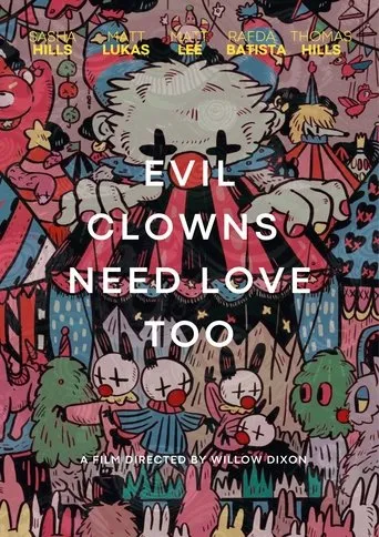 Evil Clowns Deserve Love Too movie poster - Entertainment content