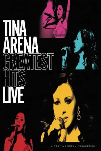 Tina Arena: Greatest Hits Live movie poster - Rated 7.5/10