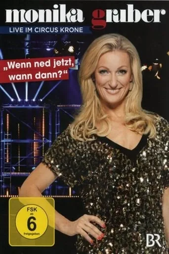 Monika Gruber: Wenn ned jetzt, wann dann? movie poster - Entertainment content