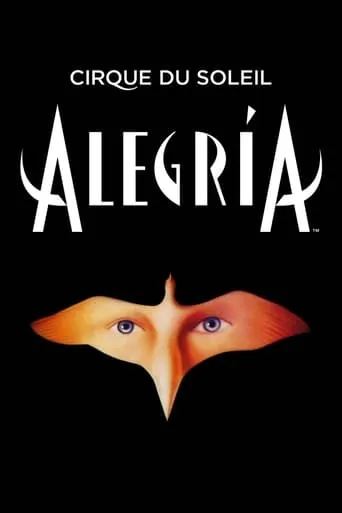 Cirque du Soleil: Alegria movie poster - Rated 7.8/10
