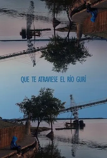 Que te atraviese el río gurí movie poster - Entertainment content