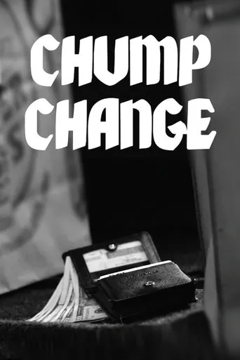 Chump Change movie poster - Entertainment content
