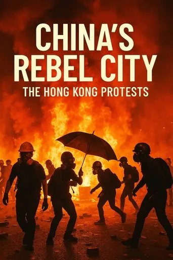 China's Rebel City: The Hong Kong Protests movie poster - Entertainment content