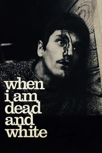 When I Am Dead and White movie poster - Rated 7.3/10